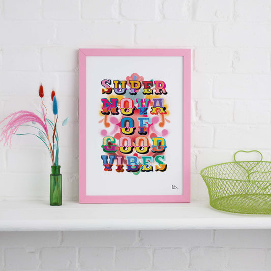 Supernova Of Good Vibes Print