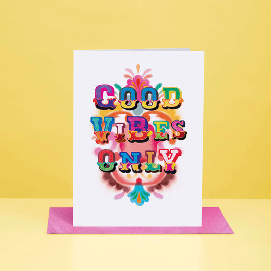 Good Vibes Only Greeting Card