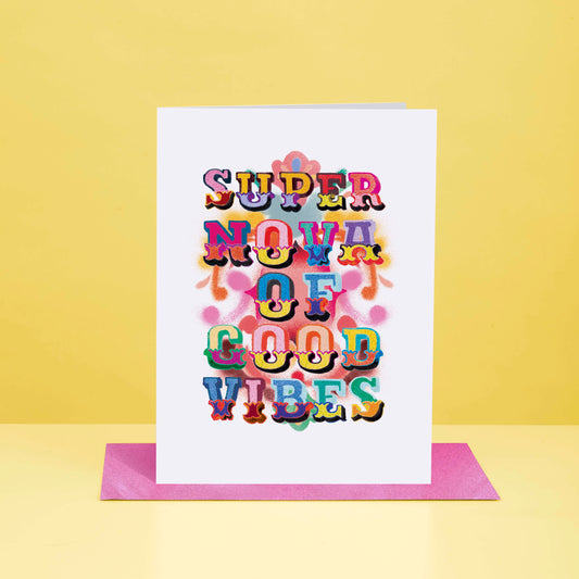 Supernova Of Good Vibes Greeting Card