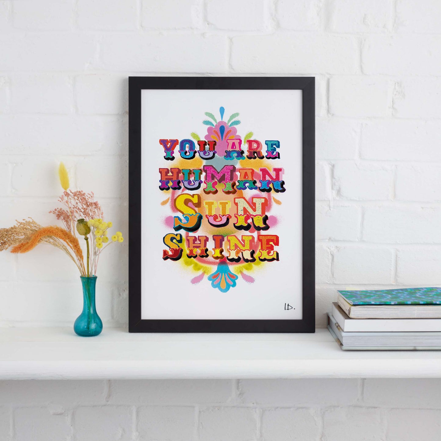 You Are Human Sunshine Print