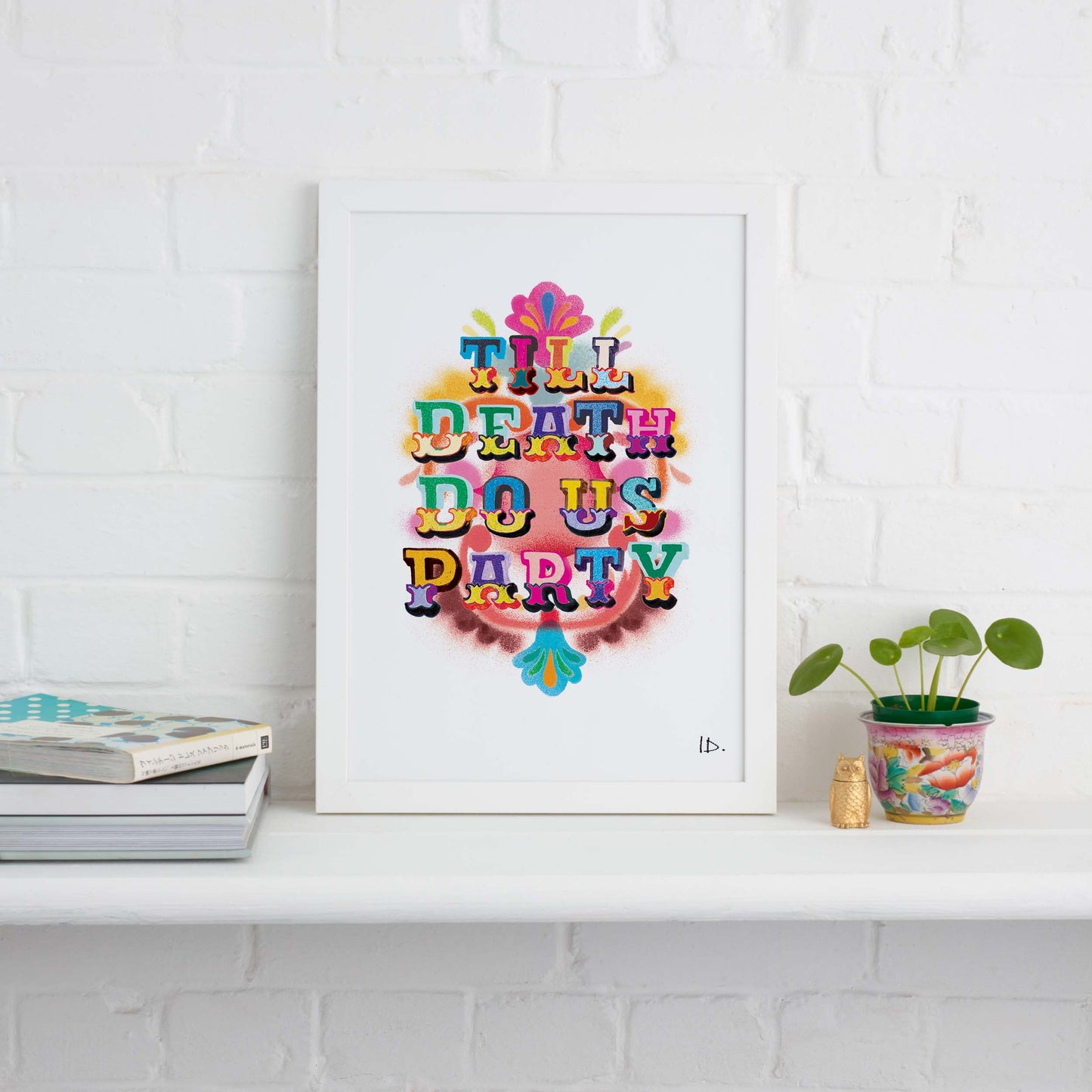 Till Death Do Us Party Print